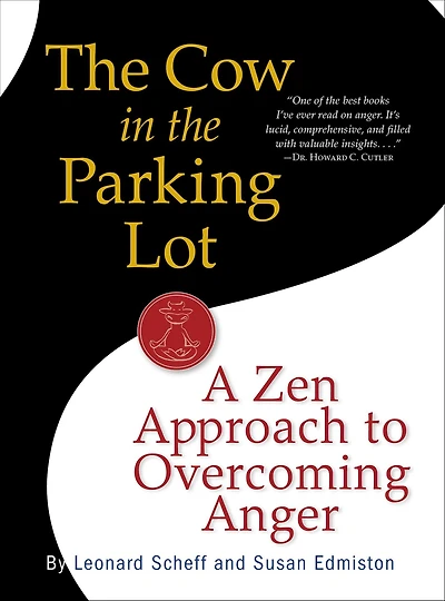 the Cow Parking Lot: A Zen Approach to Overcoming Anger