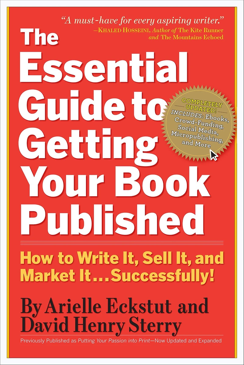 The Essential Guide to Getting Your Book Published: How Write It, Sell and Market It . Successfully