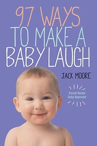 97 Ways to Make a Baby Laugh