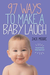 97 Ways to Make a Baby Laugh