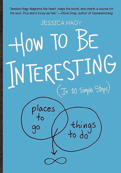 How to Be Interesting: (In 10 Simple Steps)