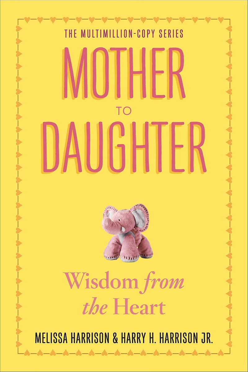 Mother to Daughter, Revised Edition: Wisdom from the Heart