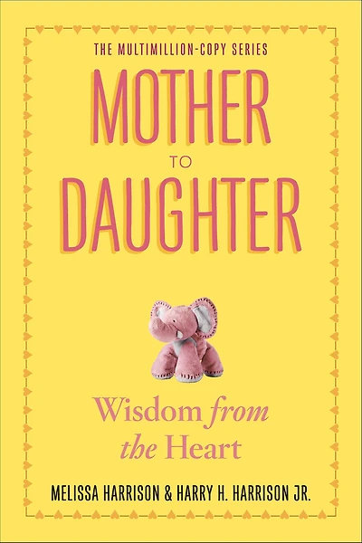 Mother to Daughter, Revised Edition: Wisdom from the Heart