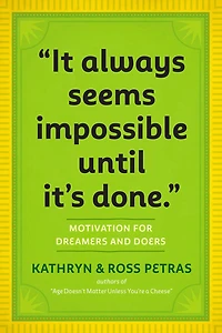 It Always Seems Impossible Until It's Done