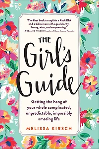 the Girl's Guide: Getting hang of your whole complicated, unpredictable, impossibly amazing life