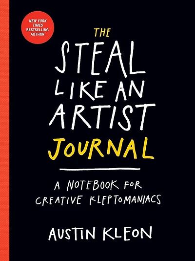 The Steal Like an Artist Journal: A Notebook for Creative Kleptomaniacs