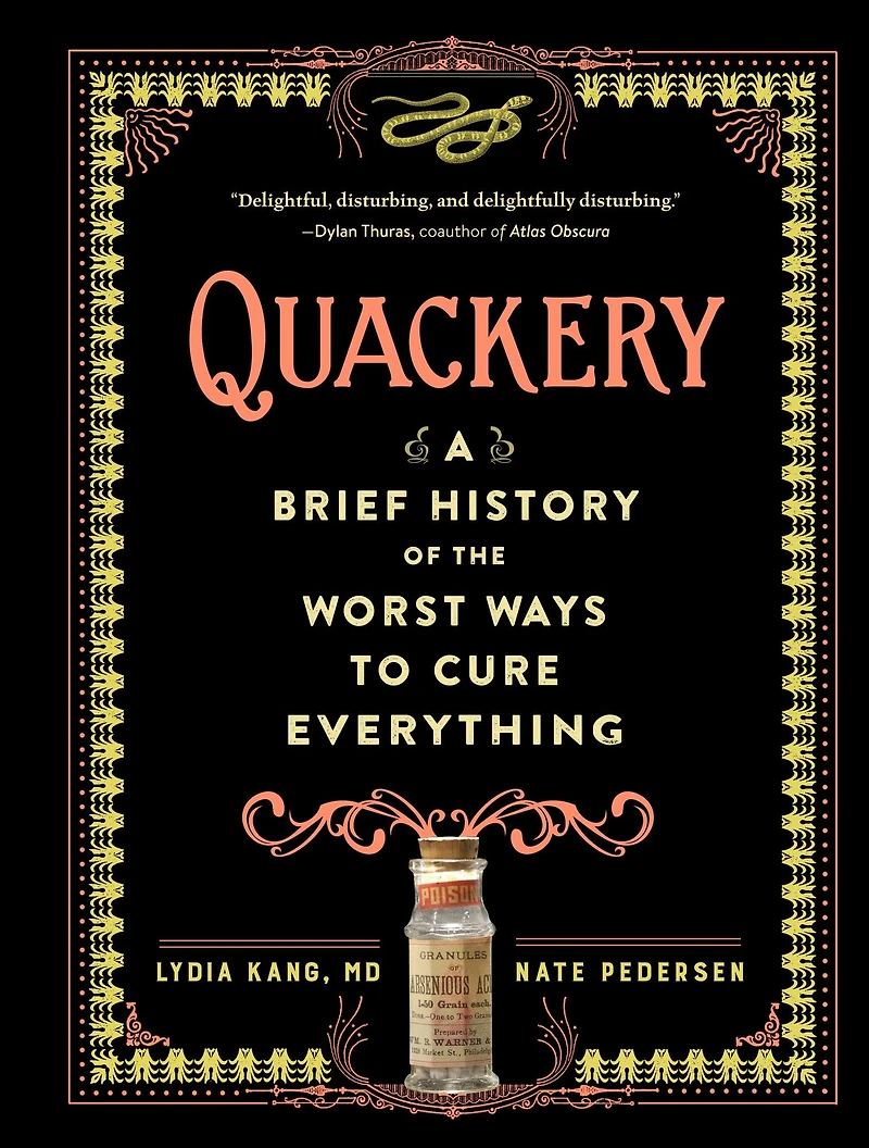 Quackery: A Brief History of the Worst Ways to Cure Everything