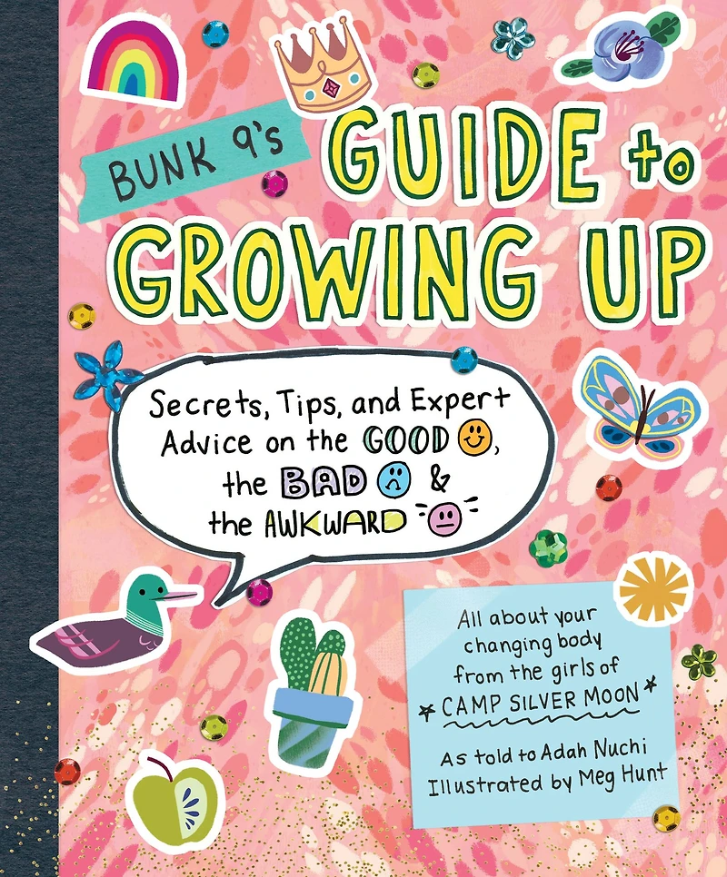 Bunk 9's Guide to Growing Up: Secrets, Tips, and Expert Advice on the Good, Bad, Awkward