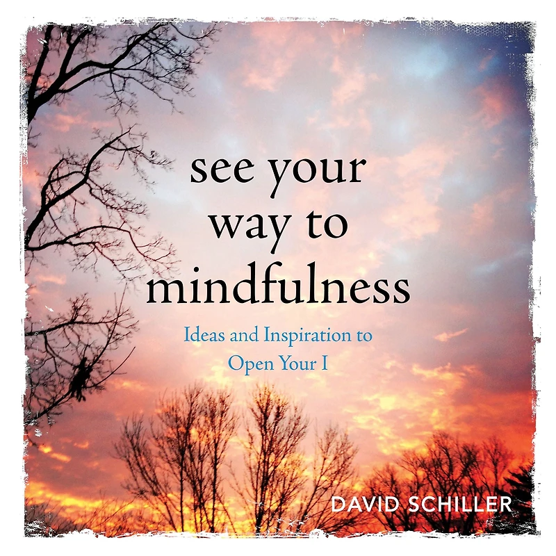 See Your Way to Mindfulness: Ideas and Inspiration Open I