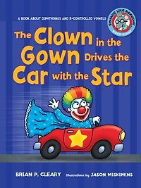 the Clown Gown Drives Car with Star: A Book about Diphthongs and R-Controlled Vowels