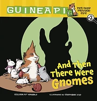 And Then There Were Gnomes (Guinea Pig, Pet Shop Private Eye Series #2)