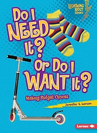Do I Need It? Or Want It?: Making Budget Choices