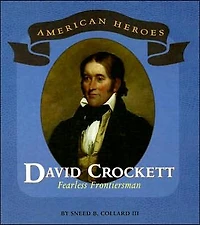 David Crockett: Fearless Frontiersman