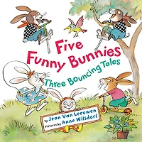 Five Funny Bunnies: Three Bouncing Tales