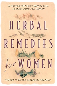Herbal Remedies for Women: Discover Nature's Wonderful Secrets Just Women