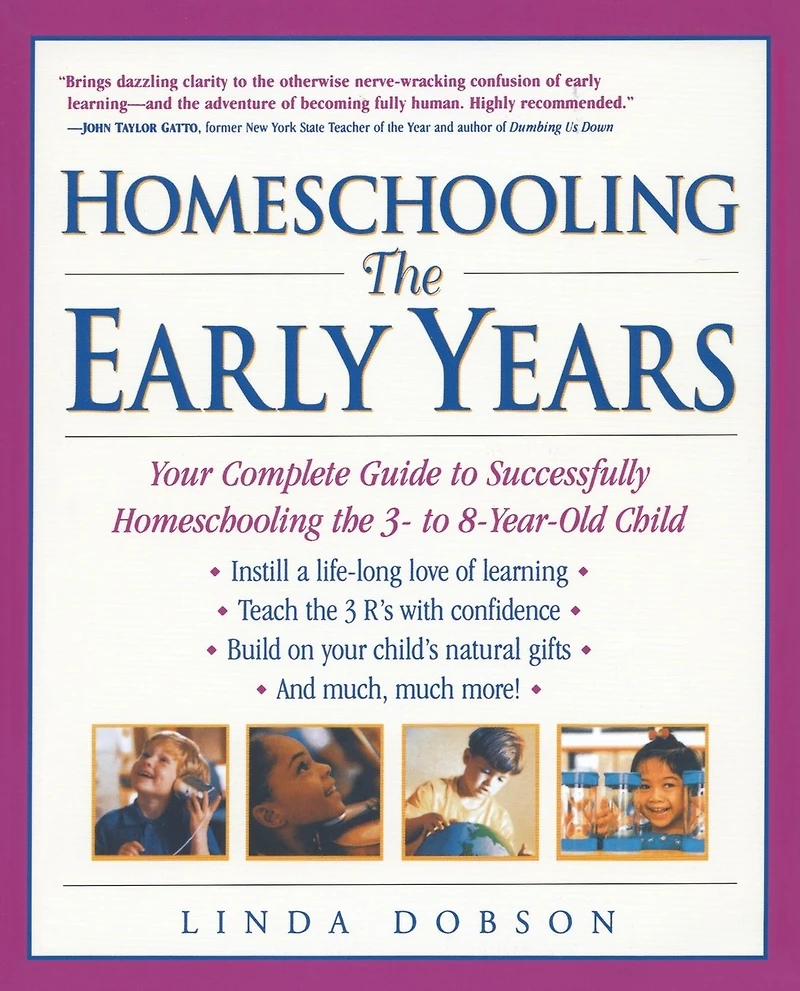 Homeschooling: the Early Years - Your Complete Guide to Successfully Homeschooling 3- 8- Year-Old Child