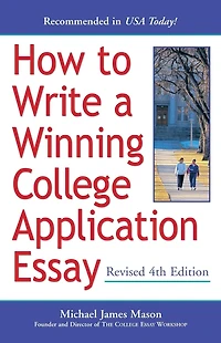 How to Write a Winning College Application Essay, Revised 4th Edition: Edition