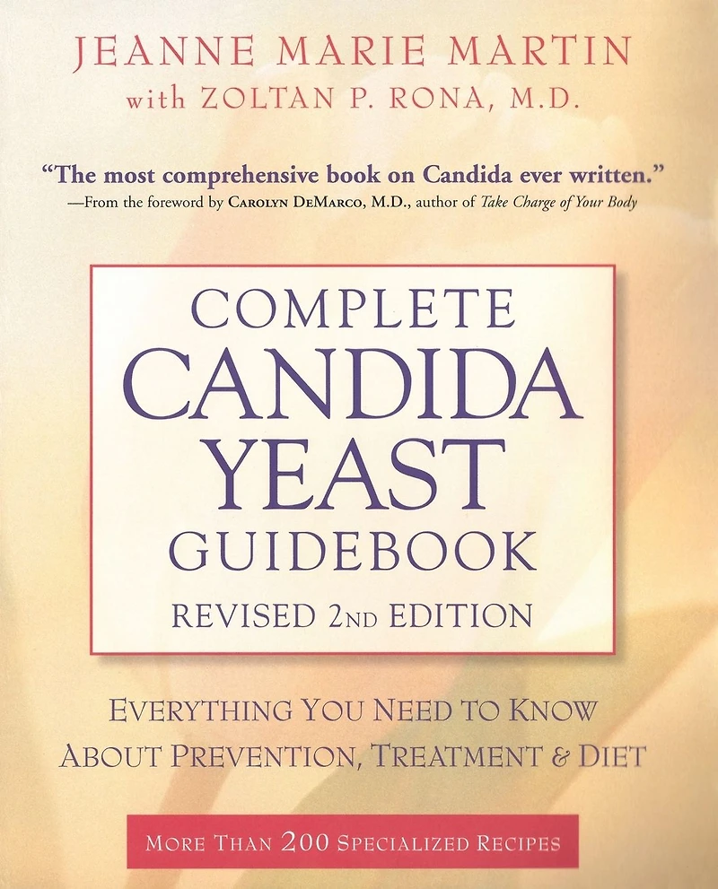 Complete Candida Yeast Guidebook, Revised 2nd Edition: Everything You Need to Know About Prevention, Treatment & Diet