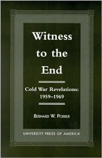 Witness to the End: Cold War Revelations 1959-1969