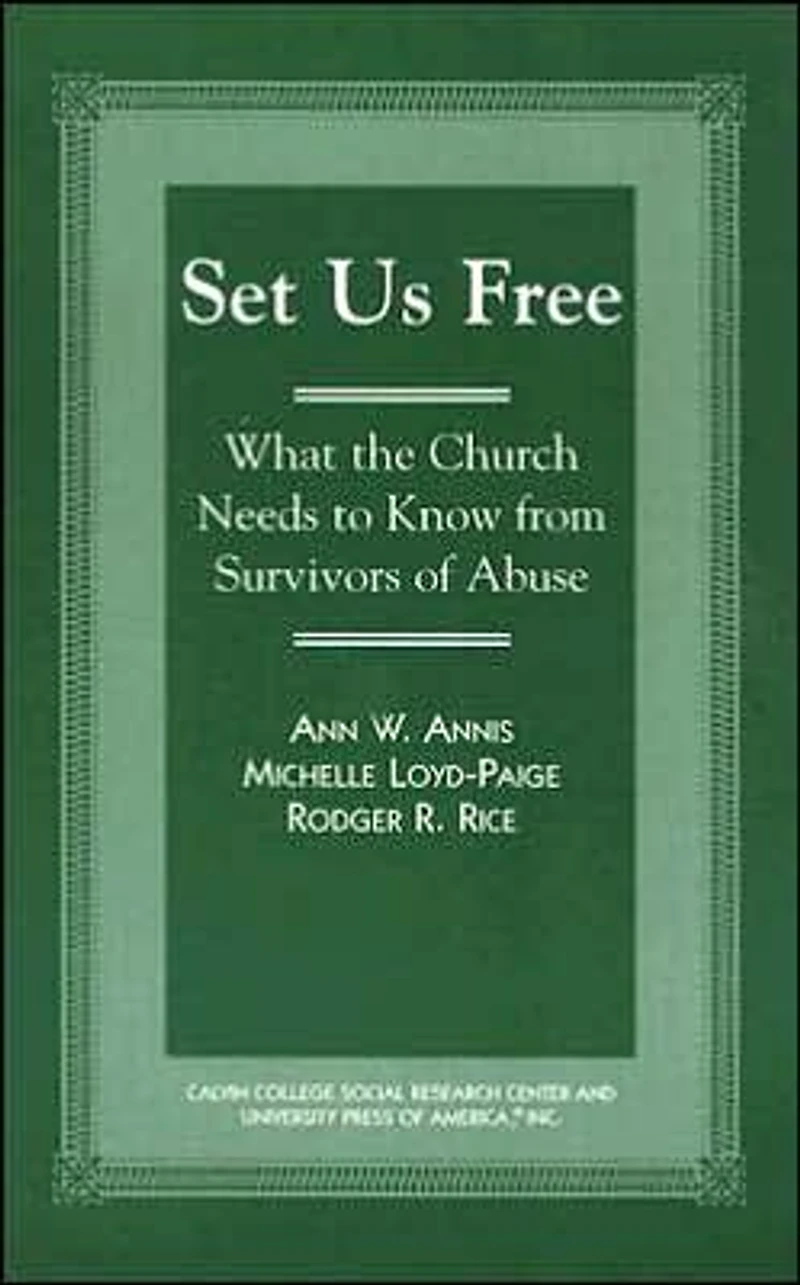 Set Us Free: What the Church Needs to Know from Survivors of Abuse