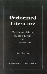Performed Literature: Words and Music by Bob Dylan