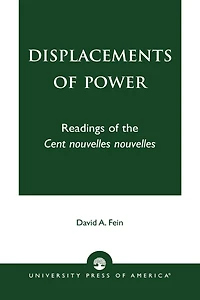 Displacements of Power: Readings of the Cent nouvelles nouvelles