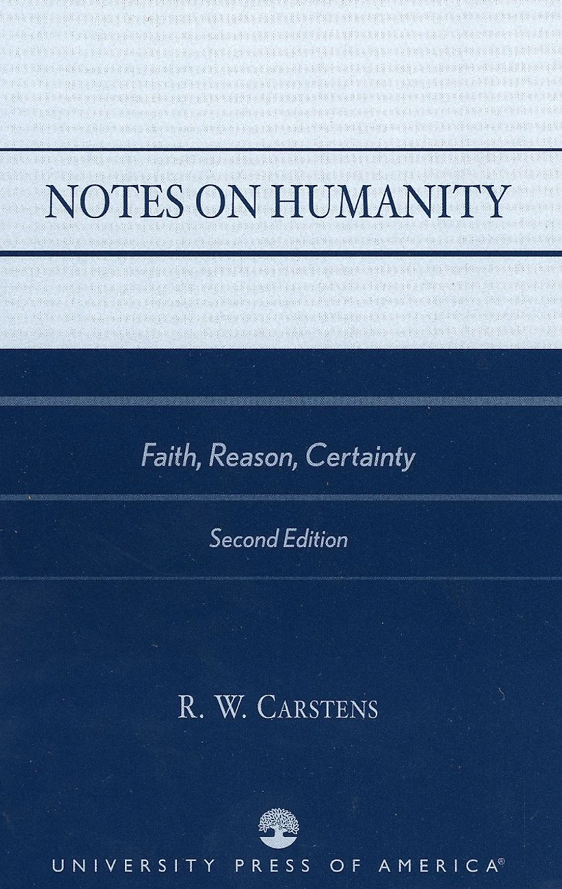 Notes on Humanity: Faith, Reason, Certainty