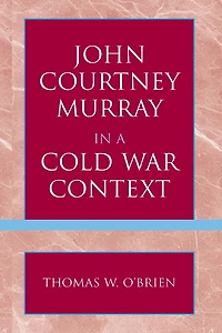 John Courtney Murray in a Cold War Context