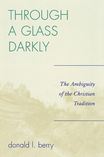 Through a Glass Darkly: The Ambiguity of the Christian Tradition