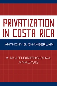 Privatization in Costa Rica: A Multi-Dimensional Analysis
