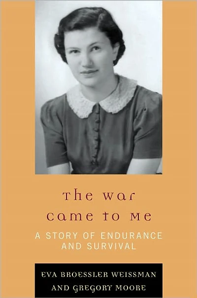 The War Came to Me: A Story of Endurance and Survival