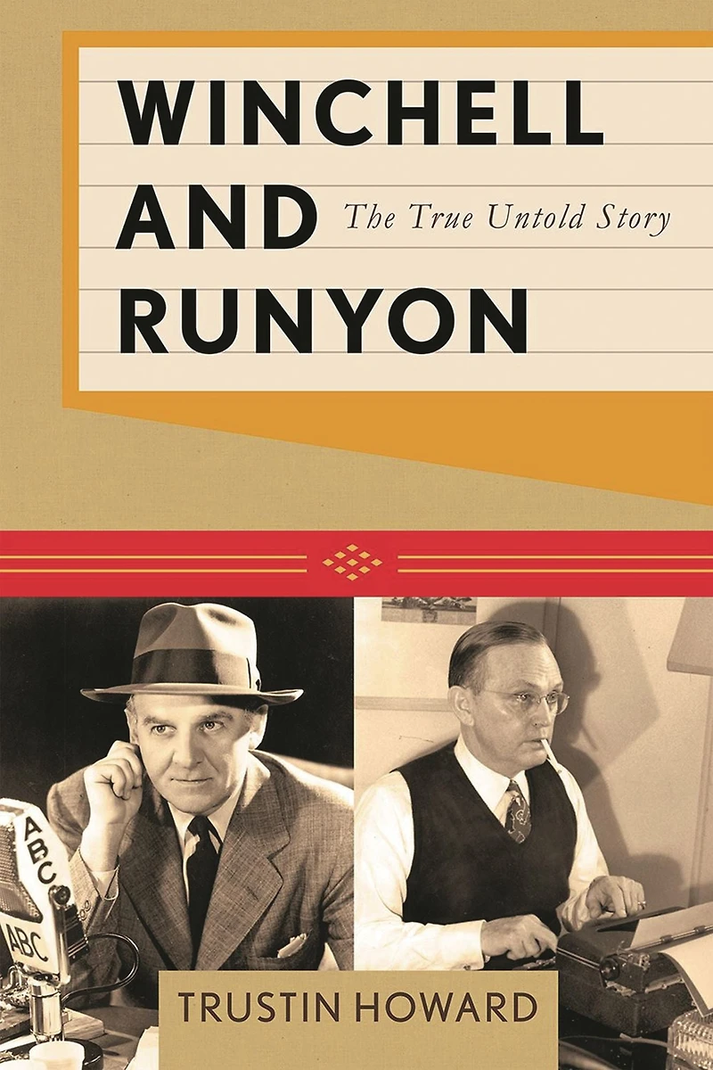 Winchell and Runyon: The True Untold Story