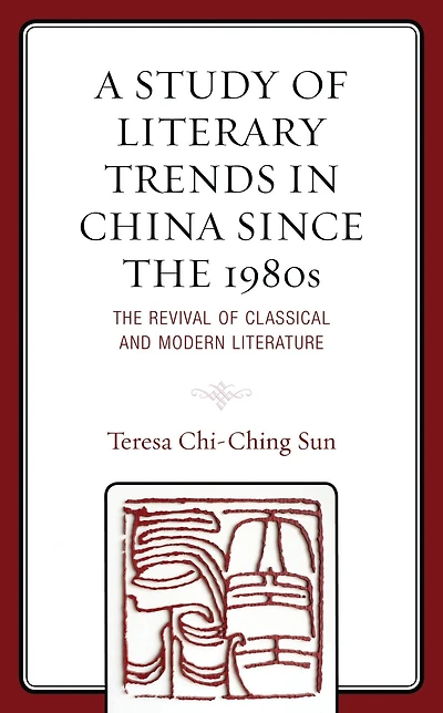 A Study of Literary Trends in China Since the 1980s: The Revival of Classical and Modern Literature
