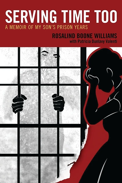 Serving Time Too: A Memoir of My Son's Prison Years