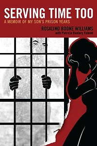 Serving Time Too: A Memoir of My Son's Prison Years