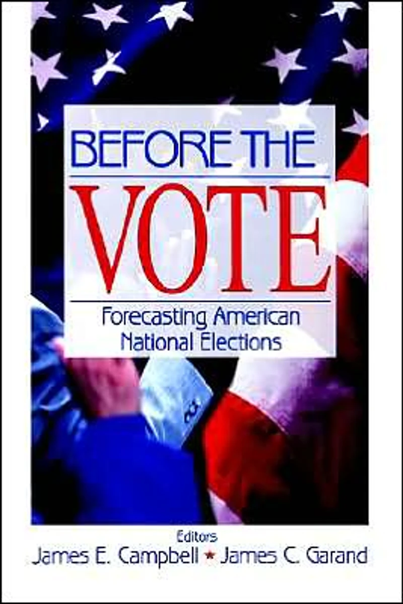 Before the Vote: Forecasting American National Elections
