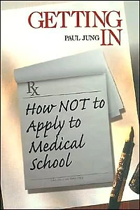 Getting In: How Not To Apply to Medical School