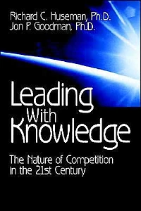 Leading with Knowledge: The Nature of Competition in the 21st Century