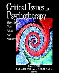 Critical Issues Psychotherapy: Translating New Ideas into Practice