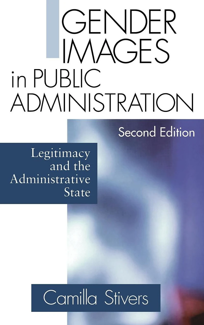 Gender Images Public Administration: Legitimacy and the Administrative State