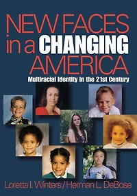 New Faces in a Changing America: Multiracial Identity in the 21st Century