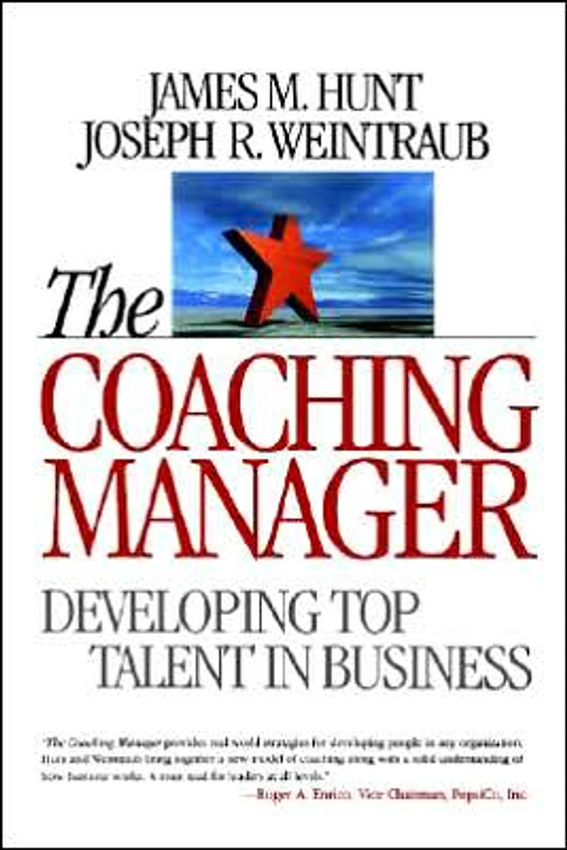 The Coaching Manager: Developing Top Talent Business
