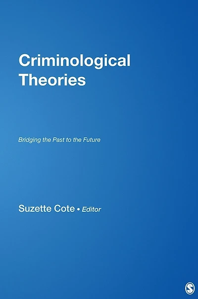 Criminological Theories: Bridging the Past to Future