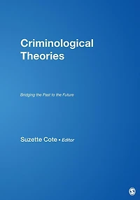 Criminological Theories: Bridging the Past to Future
