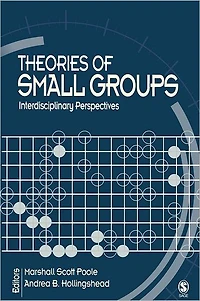 Theories of Small Groups: Interdisciplinary Perspectives