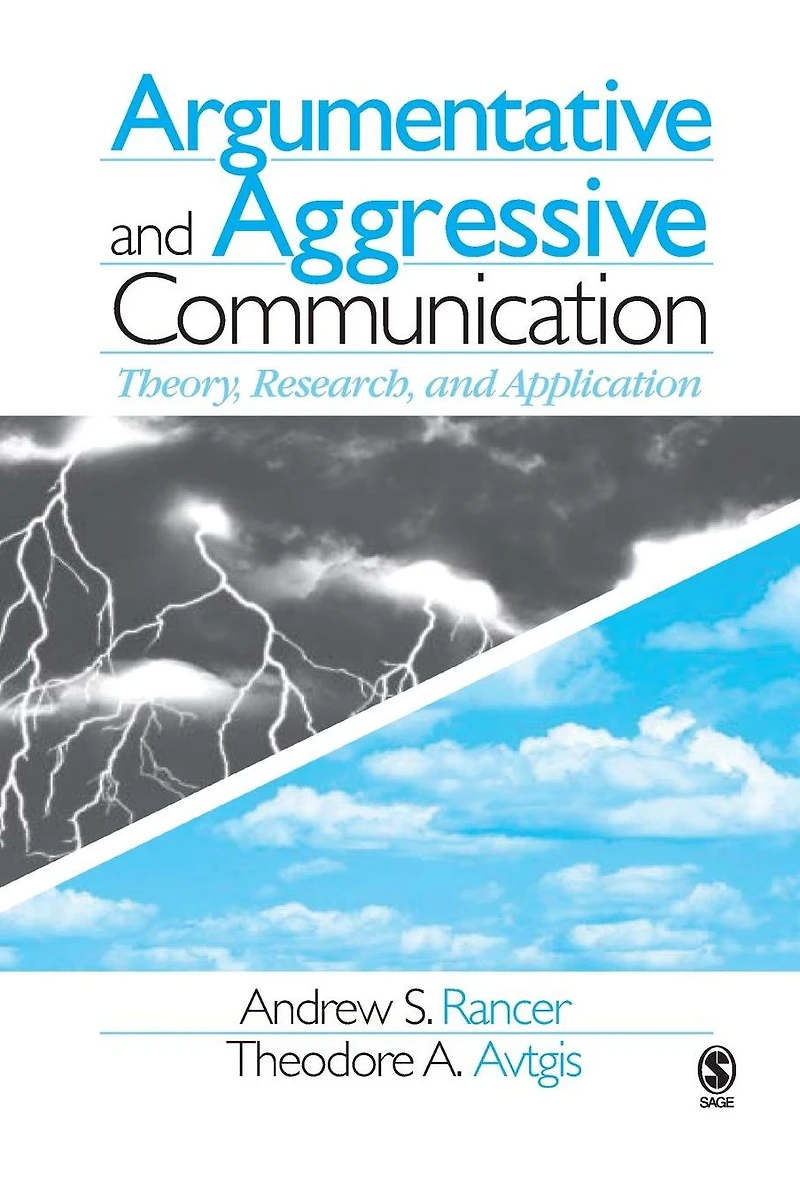 Argumentative and Aggressive Communication: Theory, Research, Application