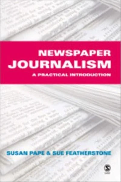 Newspaper Journalism: A Practical Introduction