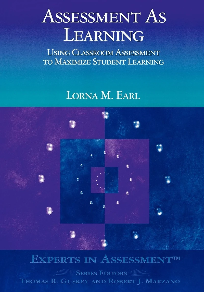 Assessment As Learning: Using Classroom to Maximize Student Learning