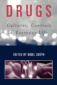 Drugs: Cultures, Controls and Everyday Life