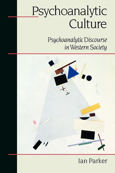 Psychoanalytic Culture: Psychoanalytic Discourse in Western Society
